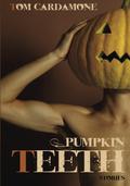 Pumpkin Teeth by Tom Cardamone