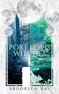 Port Lewis Witches, Volume One (Port Lewis Witches #.5, 1, 2) by Brooklyn Ray