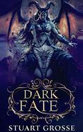 Dark Fate: Omnibus 1 - Books 1-4 by Stuart Grosse