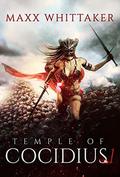 Temple of Cocidius: The Complete Adventure: A Monster Girl Harem Adventure by Maxx Whittaker