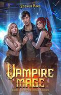 Vampire Mage (The Vampire Mage #1) by Joshua King