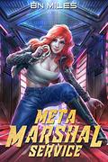 Meta Marshal Service 1 (Meta Marshal Service #1) by B.N. Miles