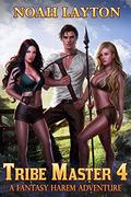 Tribe Master 4 (Tribe Master #4) by Noah Layton