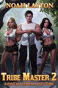 Tribe Master 2 (Tribe Master #2) by Noah Layton