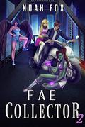 Fae Collector (Fae Collector #2) by Noah Fox