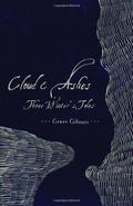 Cloud and Ashes: Three Winter's Tales by Greer Gilman