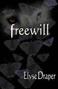 Freewill (Freewill #1) by Elyse Draper