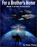 For A Brother's Honor (The Protectorit #3) by K.L. Tharp