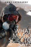 What Mario Scietto Says (Monument 14 #2.5) by Emmy Laybourne