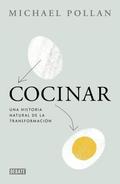 Cocinar  (Cooked: A Natural History of Transformation) by Michael Pollan