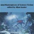 Mini-Masterpieces of Science Fiction by Bud Sparhawk