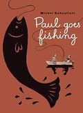 Paul Goes Fishing (Paul #5) by Michel Rabagliati