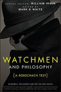 Watchmen and Philosophy: A Rorschach Test (Blackwell Philosophy and Pop Culture #11) by Sarah K. Donovan
