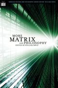 More Matrix and Philosophy: Revolutions and Reloaded Decoded (Popular Culture and Philosophy #11) by William Irwin
