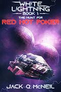 Hunt for Red Hot Poker: White Lightning: Book One by Jack Q McNeil