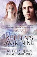 Kellen's Awakening by Bellora Quinn, Angel Martinez
