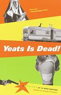 Yeats Is Dead!: A Mystery by 15 Irish Writers by Frank McCourt