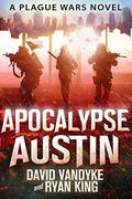Apocalypse Austin by David VanDyke, Ryan King