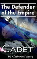 Cadet (Defender of the Empire #1) by Catherine Beery