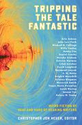 Tripping the Tale Fantastic: Weird Fiction by Deaf and Hard of Hearing Writers by Kris Ashton