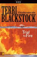 Trial by Fire by Terri Blackstock