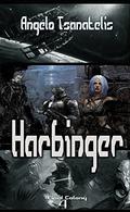 Harbinger | Episode I (Final Colony #4) by Angelo Tsanatelis