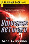 The Universe Between  (Prologue Books) by Alan E. Nourse