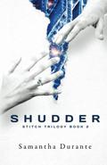Shudder (Stitch Trilogy #2) by Samantha Durante
