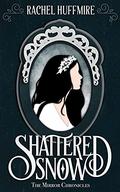 Shattered Snow by Rachel Huffmire