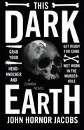 This Dark Earth by John Hornor Jacobs