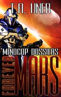 Forever Mars (Mindcop Dossiers #3) by T.A. Uner
