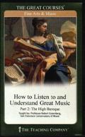 How to Listen to and Understand Great Music by Robert Greenberg
