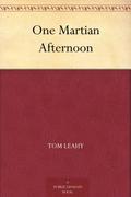 One Martian Afternoon by Tom Leahy