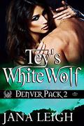 Tey's White Wolf by Jana Leigh