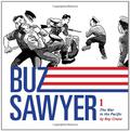 Buz Sawyer, Vol. 1: The War in the Pacific (Buz Sawyer #1) by Roy Crane