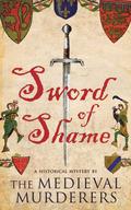 The Sword of Shame (The Medieval Murderers #2) by The Medieval Murderers