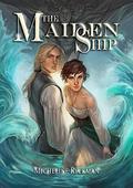 The Maiden Ship: Book 1 of 3 (The Maiden Ship #1) by Micheline Ryckman