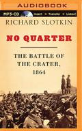 No Quarter: The Battle of the Crater, 1864 by Dion Graham
