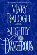 Slightly Dangerous by Mary Balogh