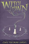 Witchtown by Cory Putman Oakes