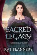 Sacred Legacy  (The Branded Trilogy Book 3) by Kat Flannery