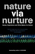 Nature Via Nurture: Genes, Experience, And What Makes Us Human by Matt Ridley