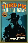 The Third Pig Detective Agency (The Third Pig Detective Agency #1) by Bob Burke