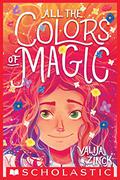 All the Colors of Magic by Valija Zinck