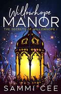 Willowhope Manor by Sammi Cee