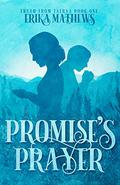 Promise's Prayer (Truth from Taerna #1) by Erika Mathews