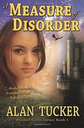 A Measure of Disorder (Mother-Earth #1) by Alan Tucker