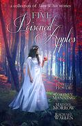 Five Poisoned Apples: A Collection of Snow White Stories by Cortney Manning