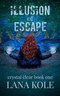 Illusion of Escape by Lana Kole