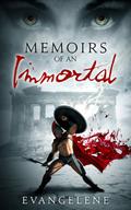 Memoirs of an Immortal (Memoirs #1) by Evangelene